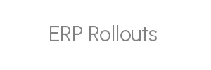 ERP Rollouts